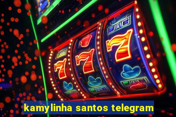 kamylinha santos telegram